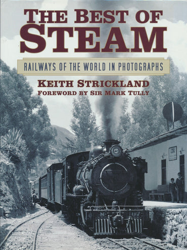 The Best of Steam: Railways of the World in Photographs