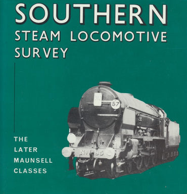 Southern Steam Locomotive Survey - The Later Maunsell Classes