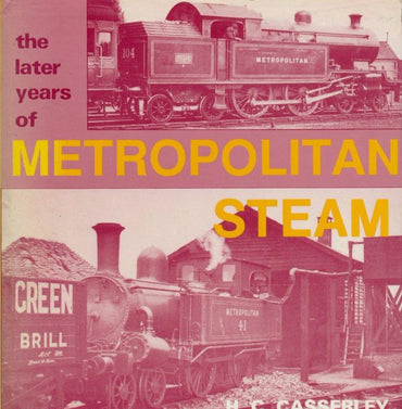 The Later Years of Metropolitan Steam (HB)