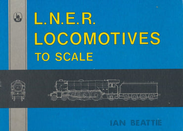 LNER Locomotives to Scale