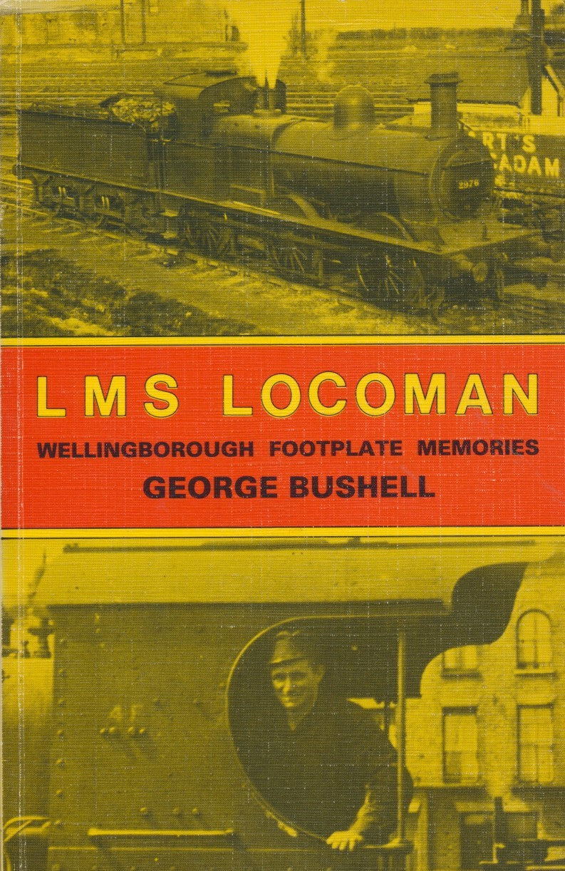 L M S Locoman - Wellingborough Footplate Memories