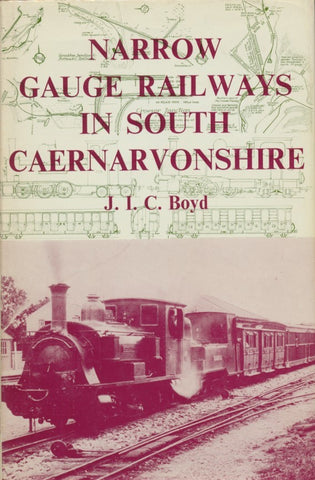 Narrow Gauge Railways in South Caernarvonshire