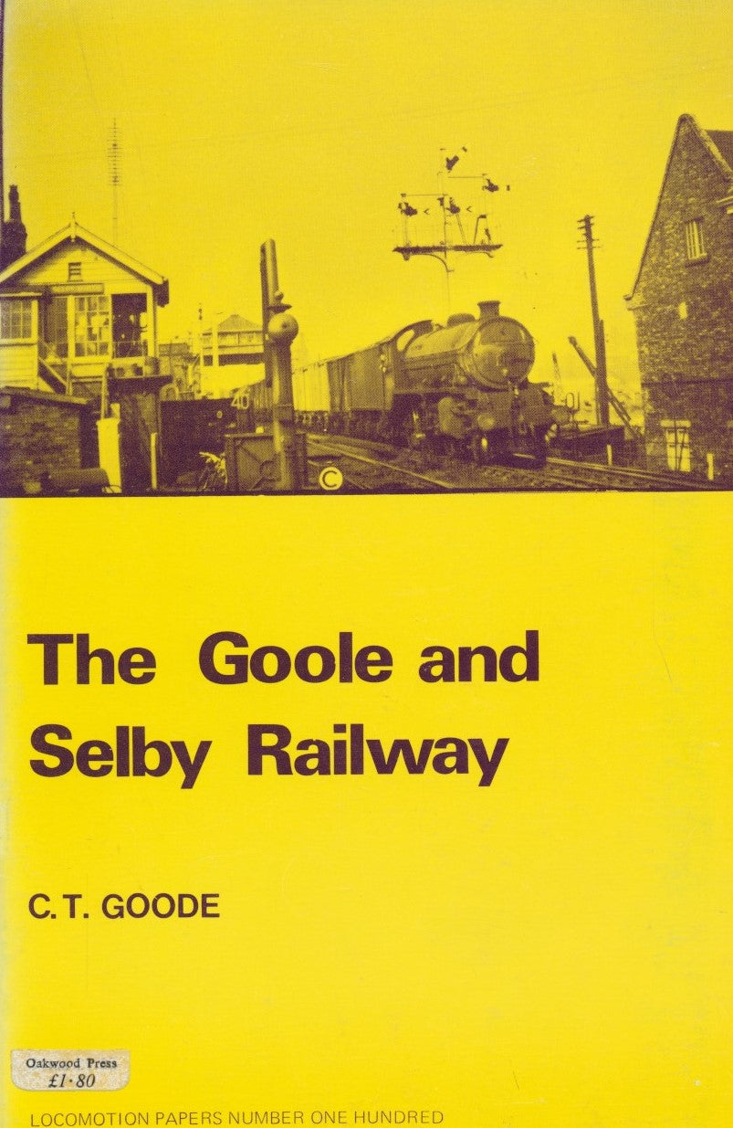 The Goole and Selby Railway (LP 100)