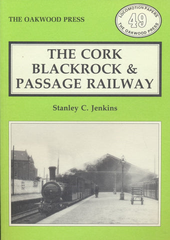 The Cork Blackrock & Passage Railway (LP 49)