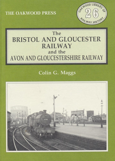 The Bristol and Gloucester Railway and Avon and Gloucestershire Railway (OL 26)