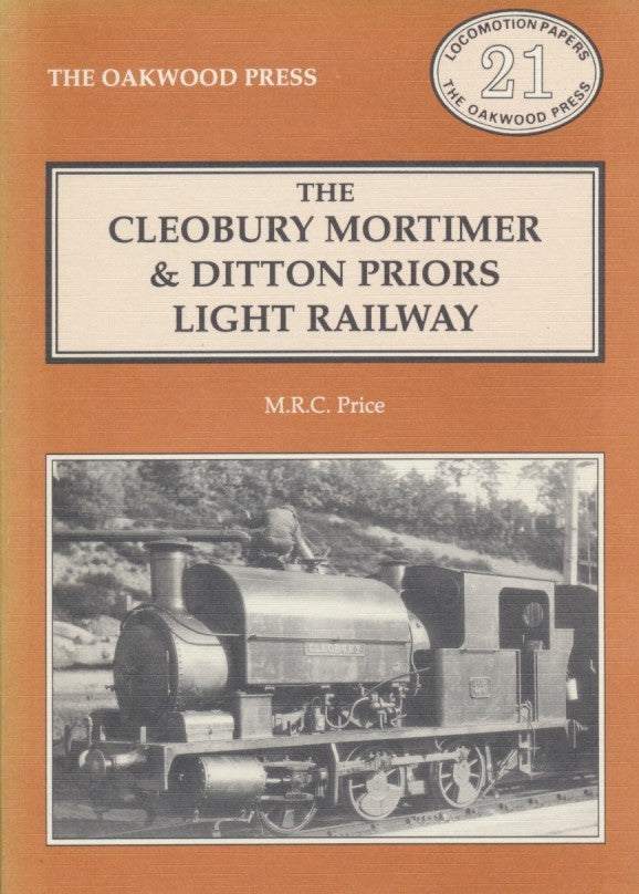 The Cleobury Mortimer & Ditton Priors Light Railway (LP 21)