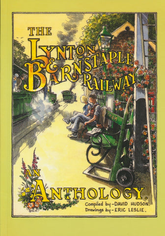 The Lynton and Barnstaple Railway: An Anthology (X 55)