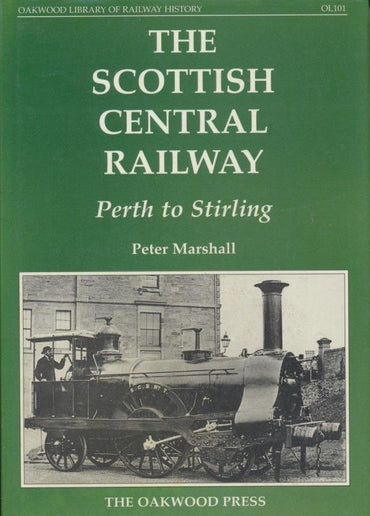 The Scottish Central Railway - Perth to Stirling (OL 101)