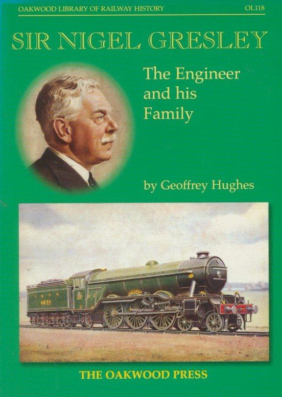 Sir Nigel Gresley: The Engineer and His Family (OL 118)