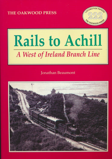 Rails to Achill - A West of Ireland Branch Line (LP 222)