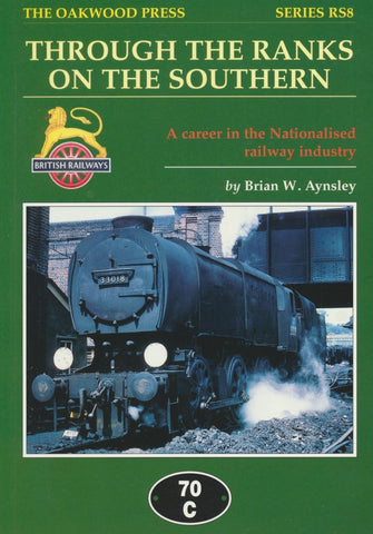 Through the Ranks on the Southern: A Career in the Nationalised Railway Industry (RS 8)