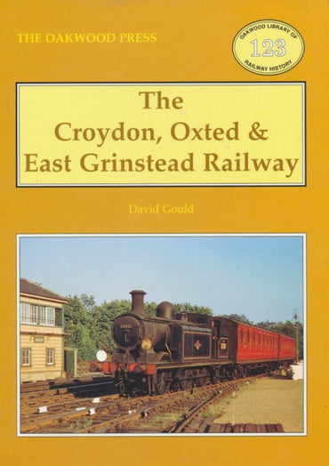 The Croydon, Oxted & East Grinstead Railway (OL 123)