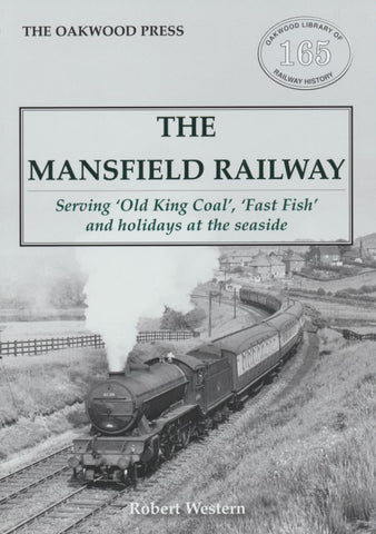 The Mansfield Railway: Serving 'Old King Coal', 'Fast Fish' and holidays at the seaside (OL165)