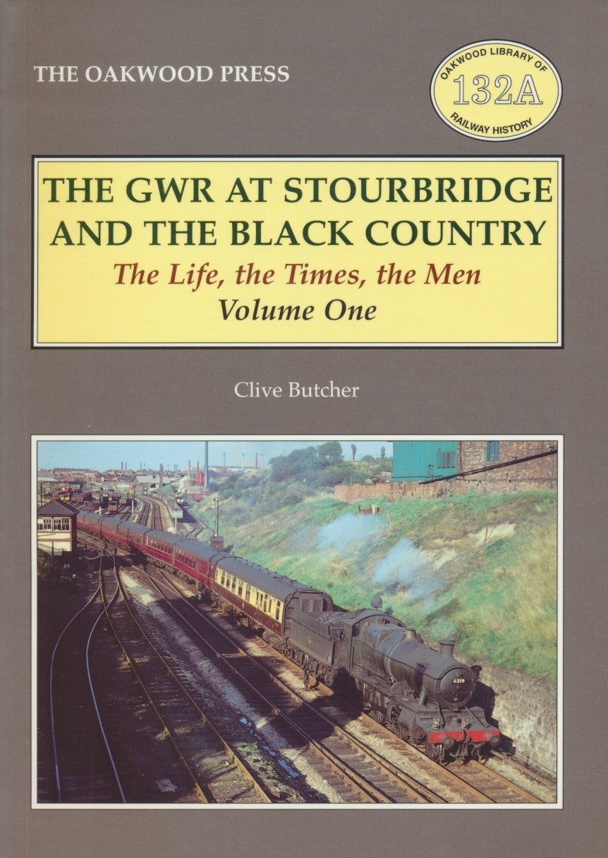 The GWR at Stourbridge and the Black Country Volume 1 (OL 132A)