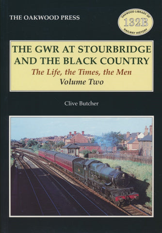 The GWR at Stourbridge and the Black Country Volume 2 (OL 132B)