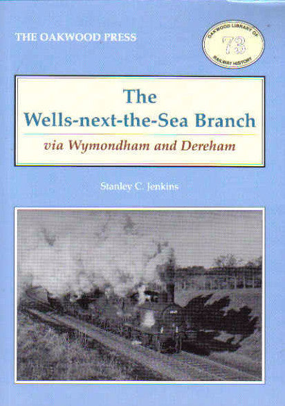 The Wells-Next-The-Sea Branch Via Wymondham and Dereham (OL 73)