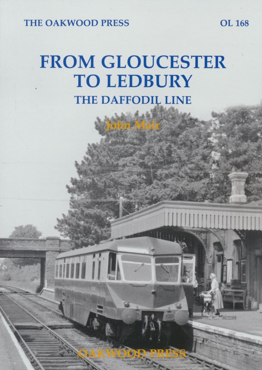 From Gloucester to Ledbury - The Daffodil Line (OL 168)