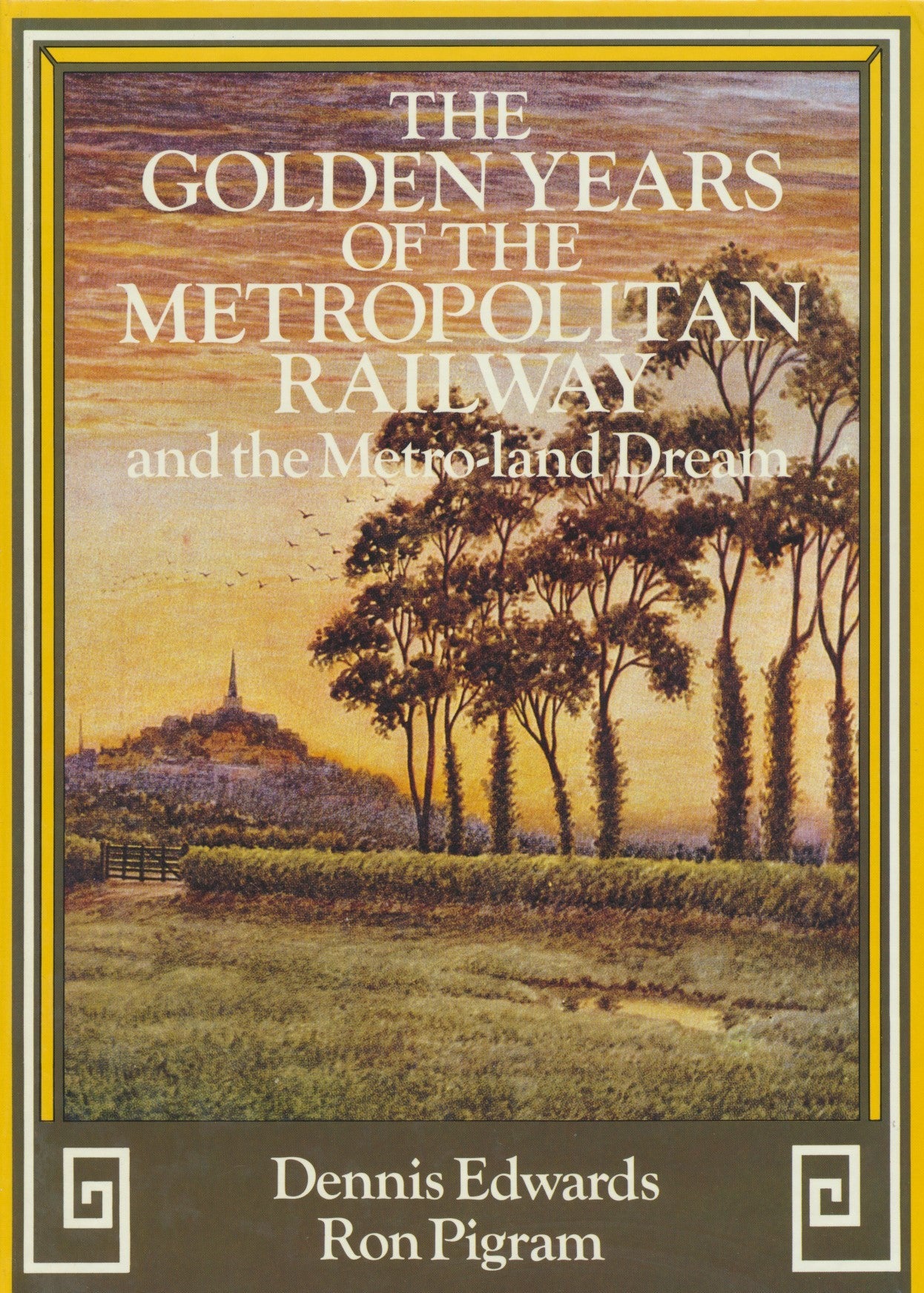 The Golden Years of the Metropolitan Railway and the Metro-Land Dream