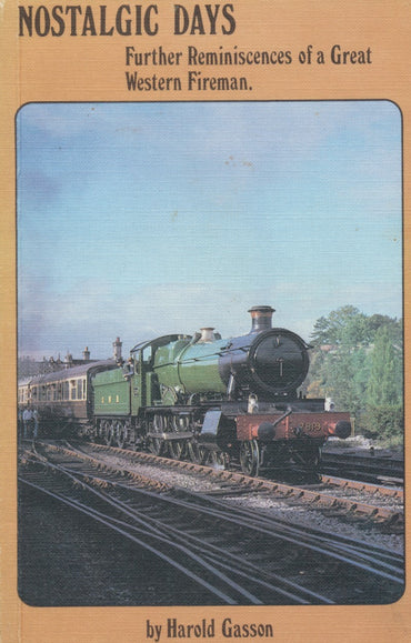 Nostalgic Days - Further Reminiscences of a Great Western Fireman