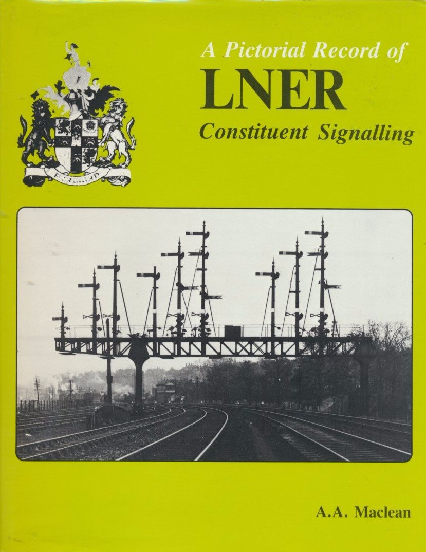 A Pictorial Record of LNER Constituent Signalling