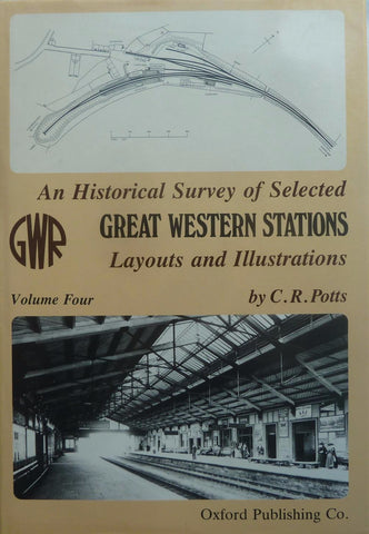 An Historical Survey of Selected Great Western Stations, volume 4 (HB)