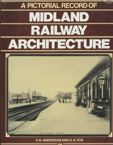 A Pictorial Record of Midland Railway Architecture
