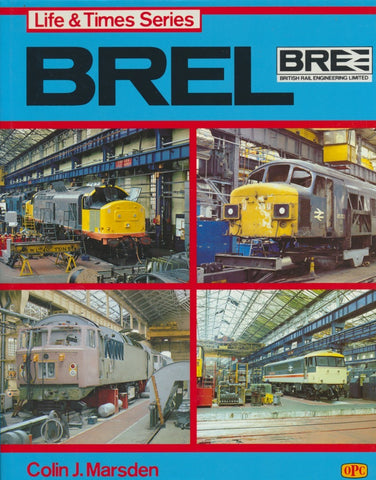 BREL - British Rail Engineering Limited (Life and Times Series)