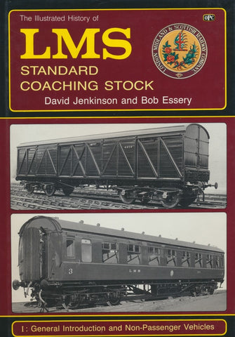 The Illustrated History of L.M.S. Standard Coaching Stock: Volume 1, General Introduction and Non-passenger Vehicles