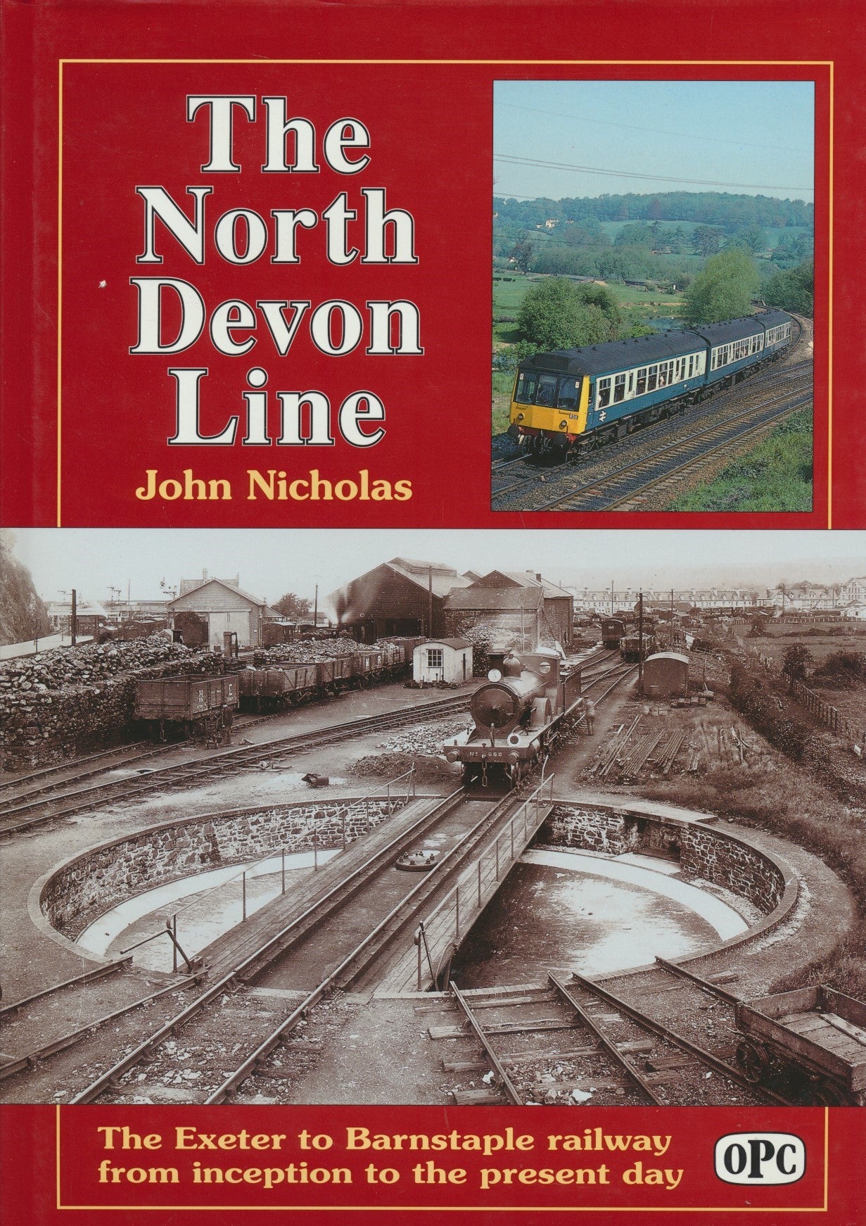 The North Devon Line: The Exeter to Barnstaple Railway from Inception to the Present Day