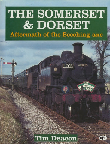 Somerset and Dorset: Aftermath of the Beeching Axe