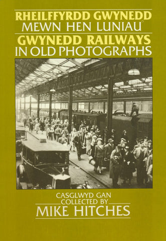 Gwynedd Railways in Old Photographs