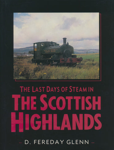 The Last Days of Steam in the Scottish Highlands