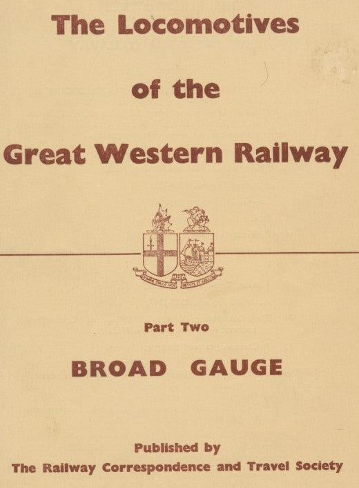 The Locomotives of the Great Western Railway, Part  2 - Broad Gauge