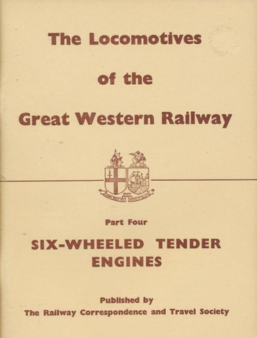 The Locomotives of the Great Western Railway, Part  4 - Six-wheeled Tender Engines