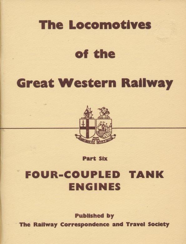 The Locomotives of the Great Western Railway, Part  6 - Four Coupled Tank Engines