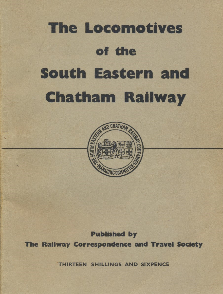 The Locomotives of the South Eastern and Chatham Railway - 1961 edition