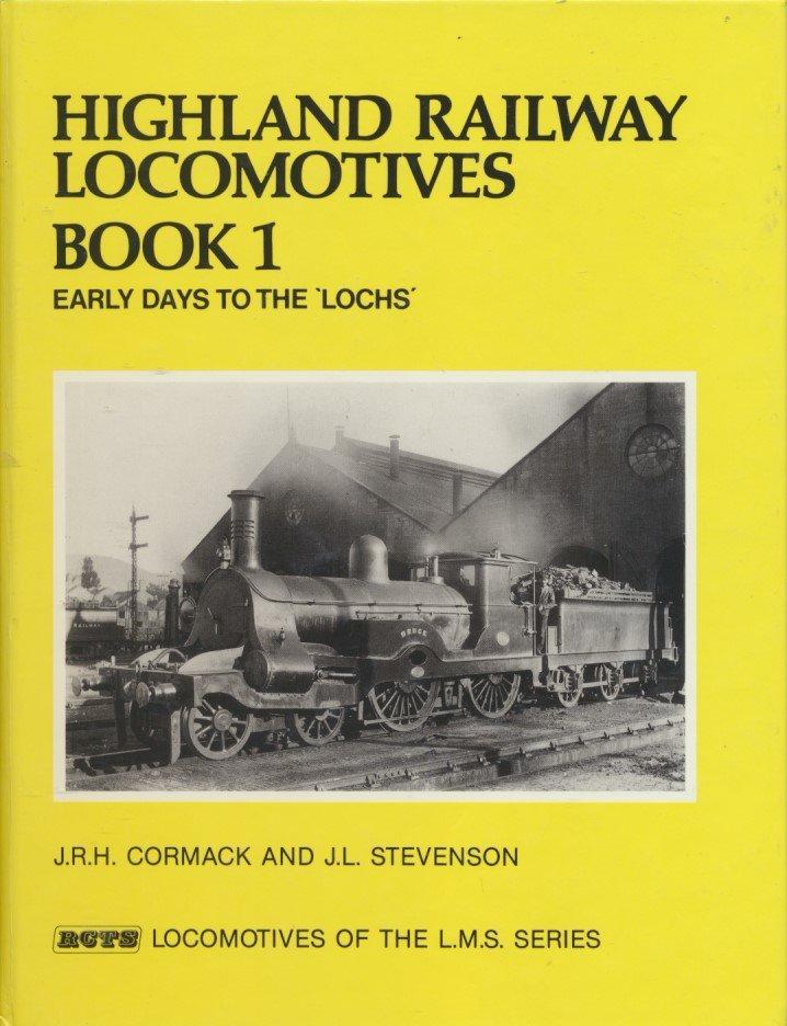 Highland Railway Locomotives: Book 1 - Early Days to the Lochs