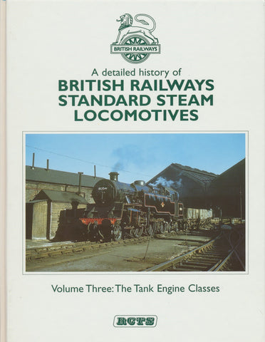 A Detailed History of British Railways Standard Steam Locomotives - Volume 3: The Tank Engine Classes (S/B Reprint)