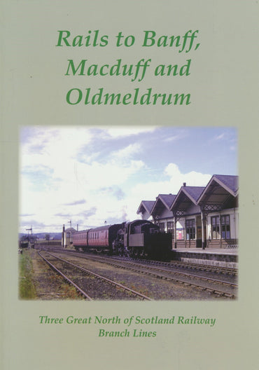 Rails to Banff, Macduff and Oldmeldrum