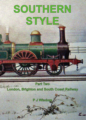 Southern Style: Part Two - London, Brighton And South Coast Railway
