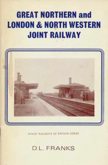Great Northern and London and North Western Joint Railway (Minor railways of Britain series)