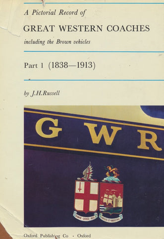 A Pictorial Record of Great Western coaches, Including the Brown Vehicles. Part 1 (1838-1913) (1972 edition)