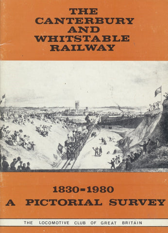 The Canterbury and Whitstable Railway 1830-1980 - A Pictorial Survey