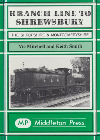Branch Line to Shrewsbury - The Shropshire & Montgomery