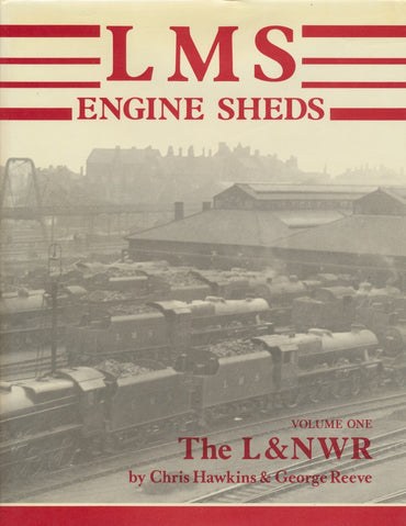 LMS Engine Sheds volume 1: The LNWR