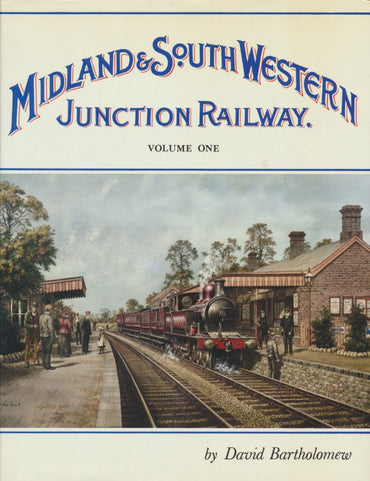 Midland & South Western Junction Railway, volume 1