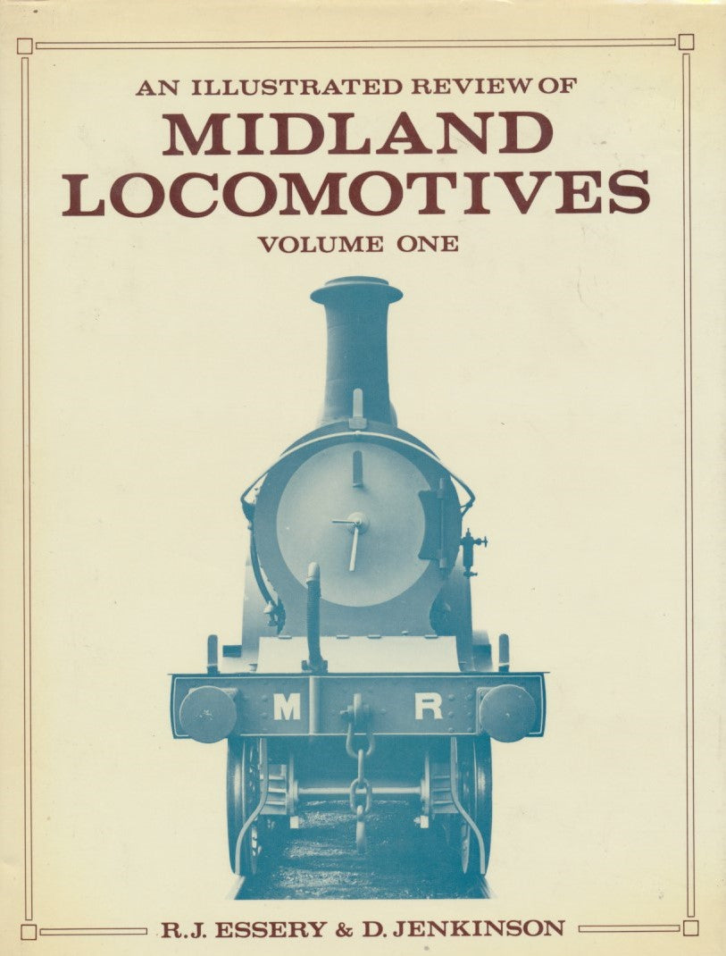 An Illustrated Review of Midland Locomotives - volume 1