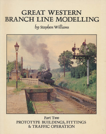 Great Western Branch Line Modelling, part 2 Prototype Buildings, Fittings & Traffic Operation