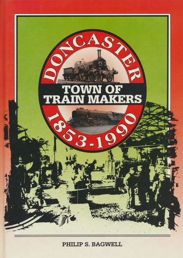 Doncaster 1853-1990 : Town of Train Makers