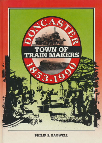 Doncaster 1853-1990 : Town of Train Makers